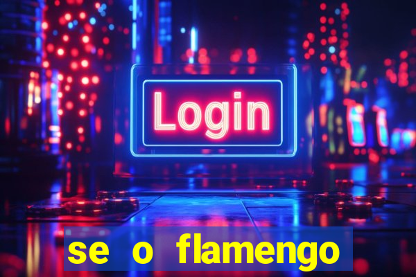 se o flamengo perder hoje o que acontece